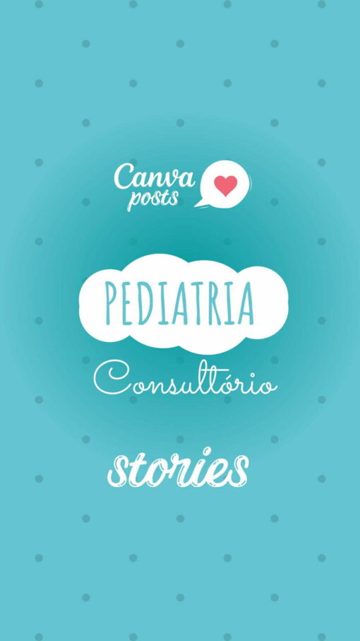 CANVA POSTS ARTE PACK STORIES - Pediatria Pediatra